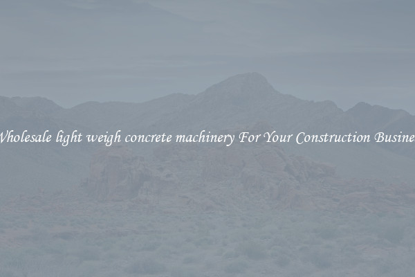 Wholesale light weigh concrete machinery For Your Construction Business