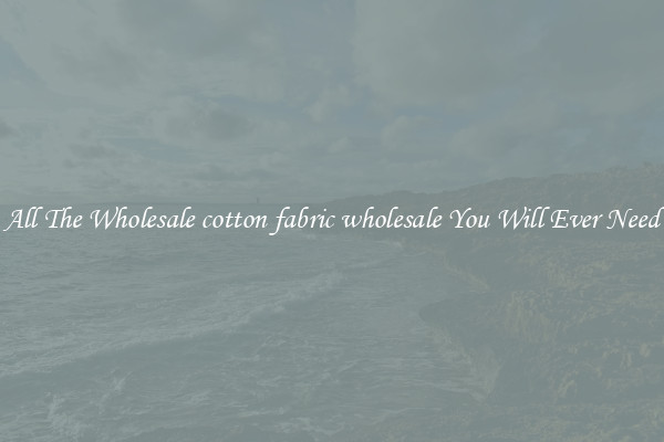 All The Wholesale cotton fabric wholesale You Will Ever Need