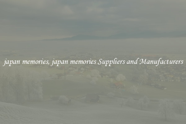 japan memories, japan memories Suppliers and Manufacturers