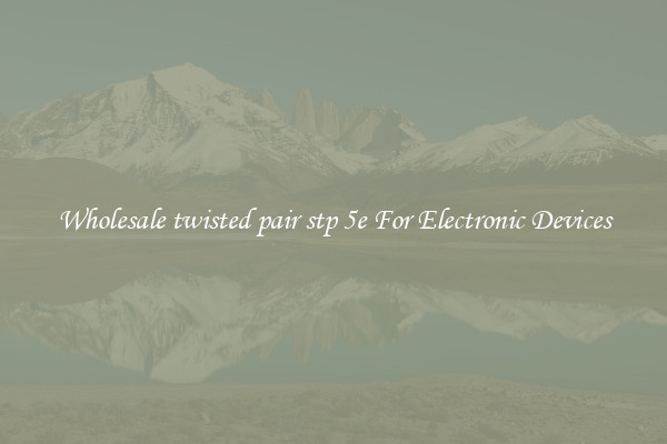 Wholesale twisted pair stp 5e For Electronic Devices