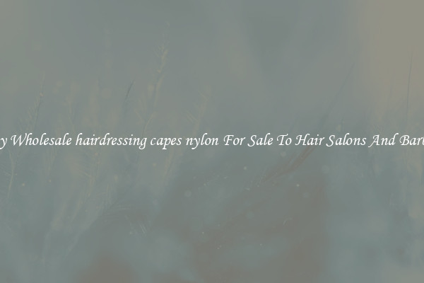 Buy Wholesale hairdressing capes nylon For Sale To Hair Salons And Barbers