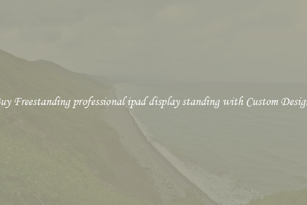 Buy Freestanding professional ipad display standing with Custom Designs