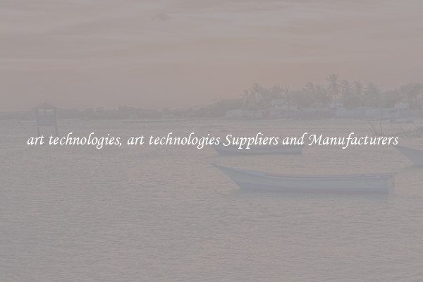 art technologies, art technologies Suppliers and Manufacturers