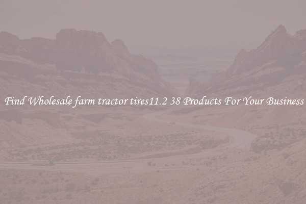 Find Wholesale farm tractor tires11.2 38 Products For Your Business