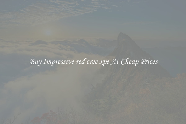 Buy Impressive red cree xpe At Cheap Prices