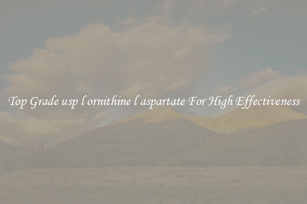 Top Grade usp l ornithine l aspartate For High Effectiveness