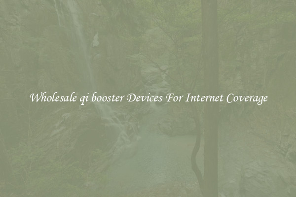 Wholesale qi booster Devices For Internet Coverage
