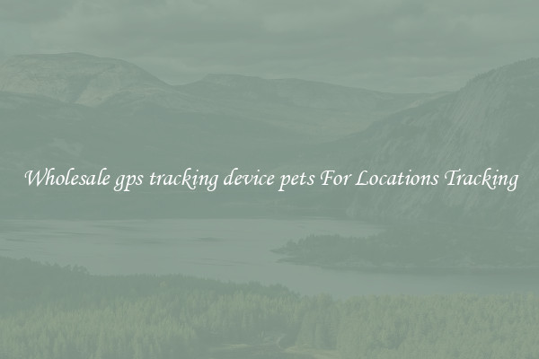 Wholesale gps tracking device pets For Locations Tracking