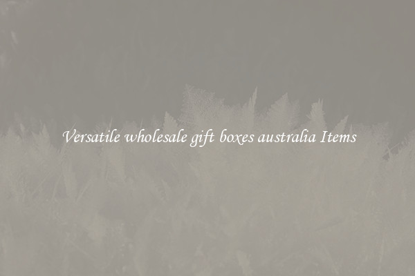 Versatile wholesale gift boxes australia Items