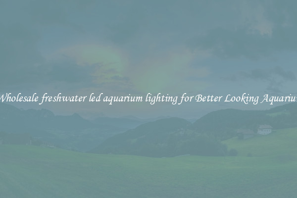 Wholesale freshwater led aquarium lighting for Better Looking Aquarium