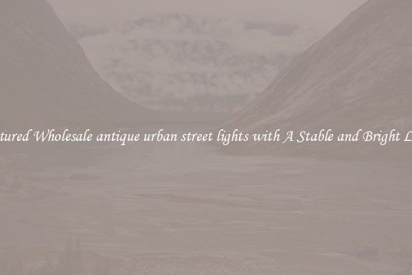 Featured Wholesale antique urban street lights with A Stable and Bright Light