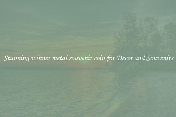 Stunning winner metal souvenir coin for Decor and Souvenirs
