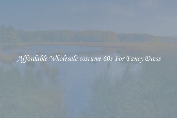 Affordable Wholesale costume 60s For Fancy Dress