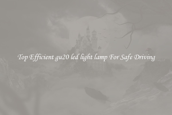 Top Efficient gu20 led light lamp For Safe Driving