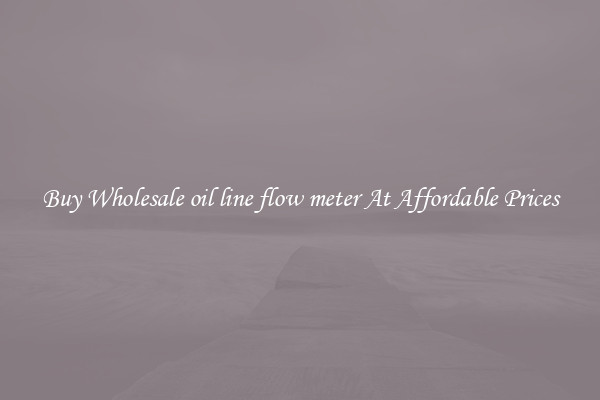 Buy Wholesale oil line flow meter At Affordable Prices