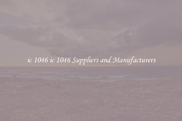 ic 1046 ic 1046 Suppliers and Manufacturers
