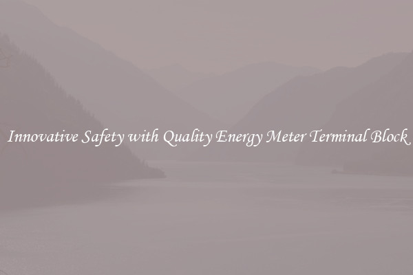 Innovative Safety with Quality Energy Meter Terminal Block