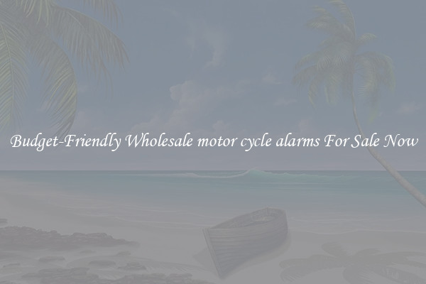 Budget-Friendly Wholesale motor cycle alarms For Sale Now
