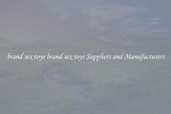 brand sex toys brand sex toys Suppliers and Manufacturers