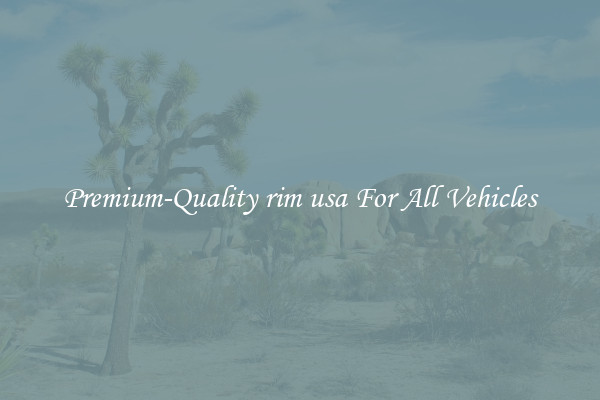 Premium-Quality rim usa For All Vehicles